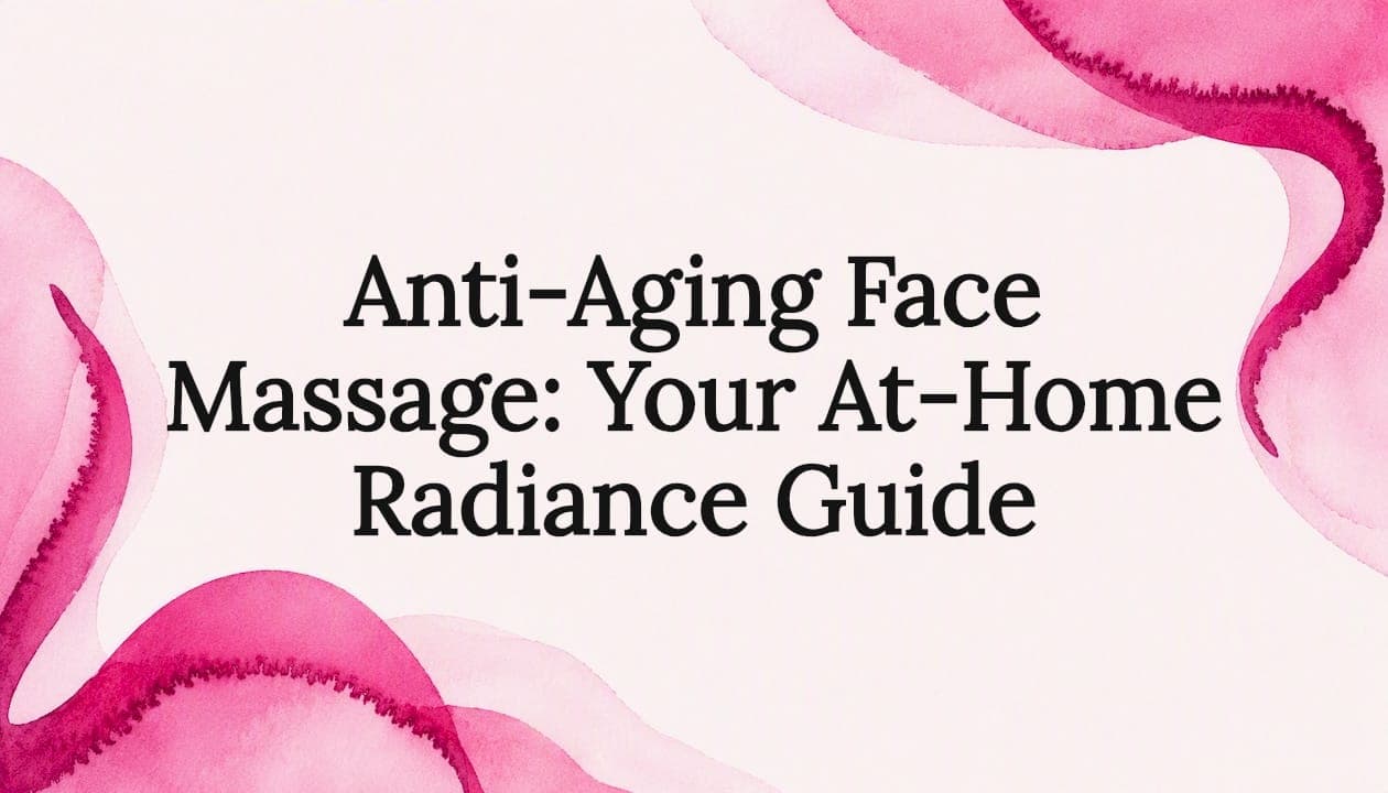 Anti-Aging Face Massage: Your At-Home Radiance Guide