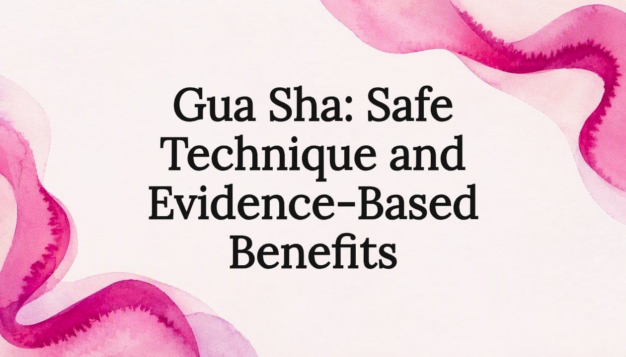 Gua Sha: Safe Technique and Evidence-Based Benefits